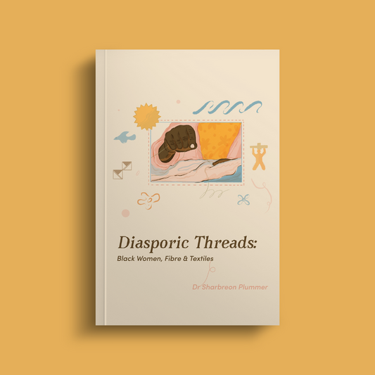 Diasporic Threads: Black Women, Fibre and Textiles