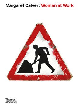 Margaret Calvert: Woman At Work