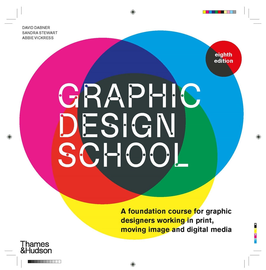 Graphic Design School A Foundation Course for Graphic Designers Working in Print, Moving Image and Digital Media