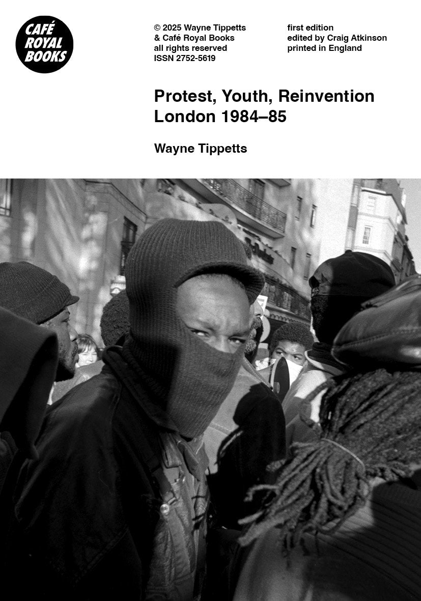 Wayne Tippetts — Protest, Youth, Reinvention London 1984–85