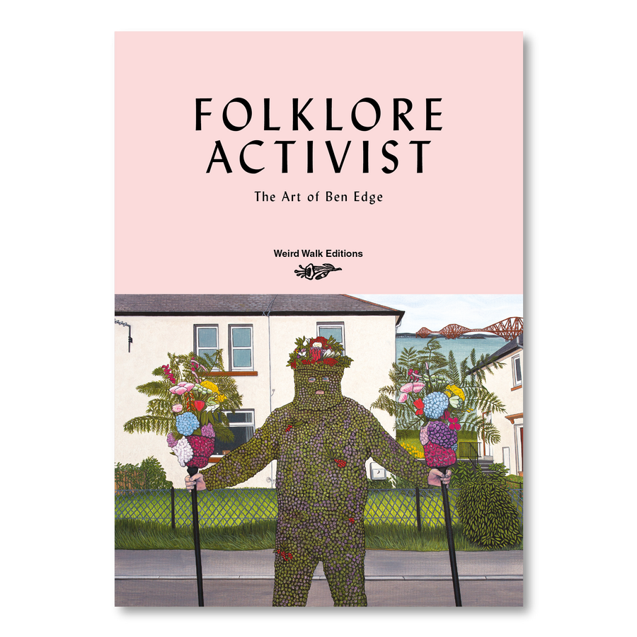 Ben Edge FOLKLORE ACTIVIST (Weird Walk Special)