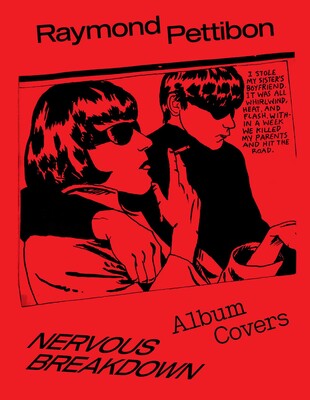 Nervous Breakdown: Raymond Pettibon
Album Covers