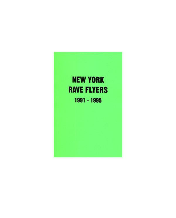 NY Rave Flyers 1991 - 1995
