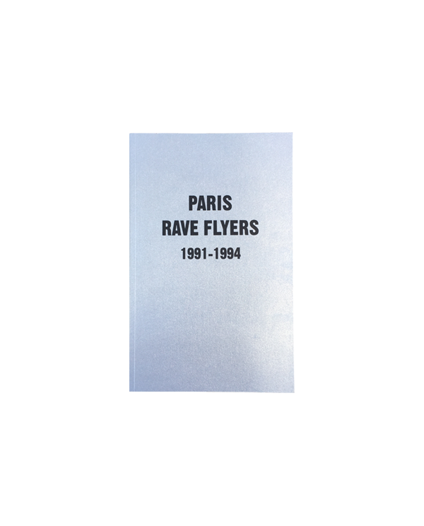 Paris Rave Flyers 1991 - 1994