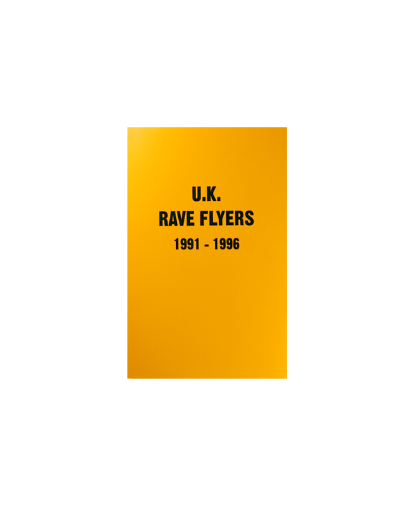 UK Rave Flyers 1991 - 1996