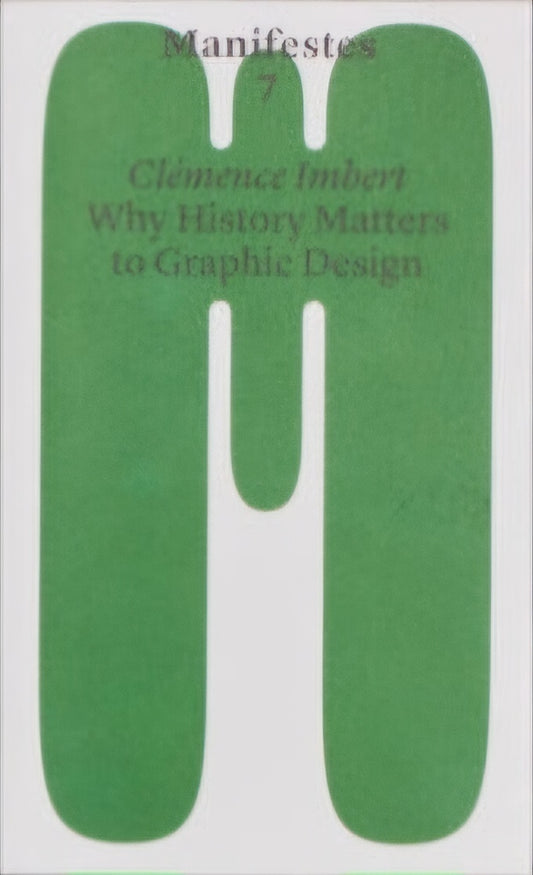 Why History Matters to Graphic Design, Clémence Imbert