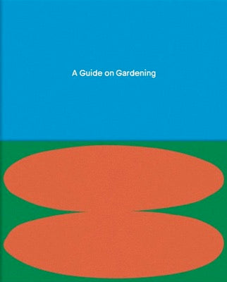 A Guide On Gardening