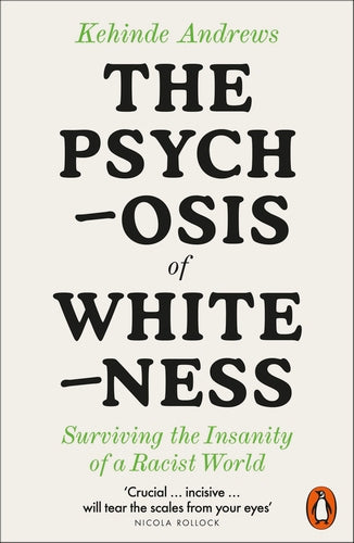 The Psychosis of Whiteness: Surviving the Insanity of a Racist World