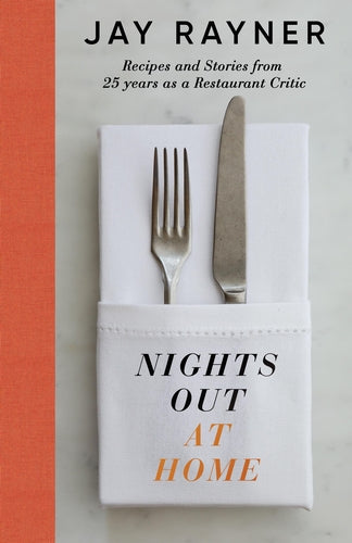 Nights Out At Home: Recipes and Stories from 25 years as a Restaurant Critic