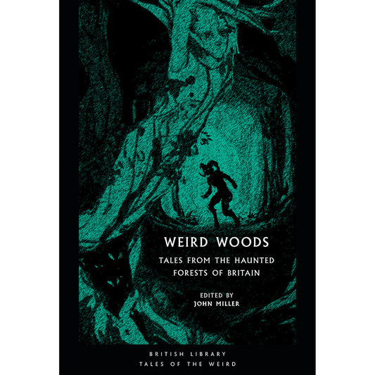 Weird Woods: Tales from the Haunted Forests of Britain