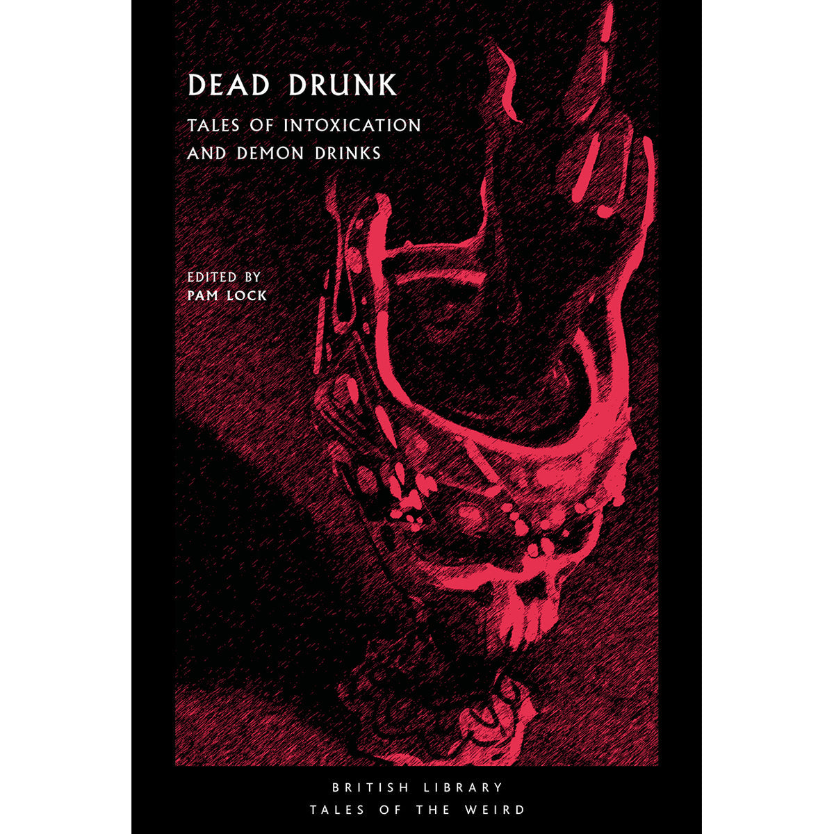 Dead Drunk: Tales of Intoxication and Demon Drinks