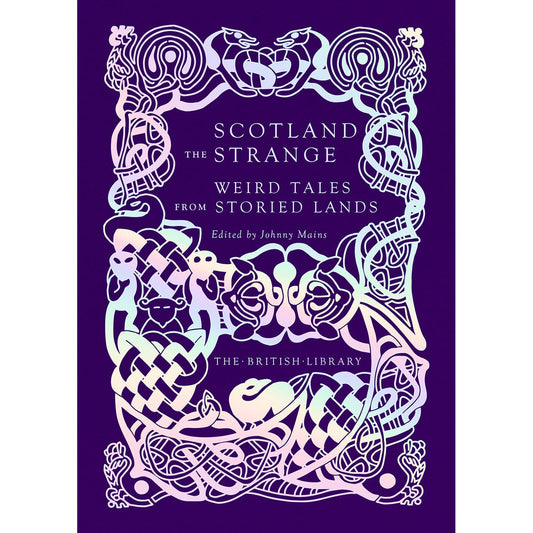 Scotland the Strange: Weird Tales from Storied Lands