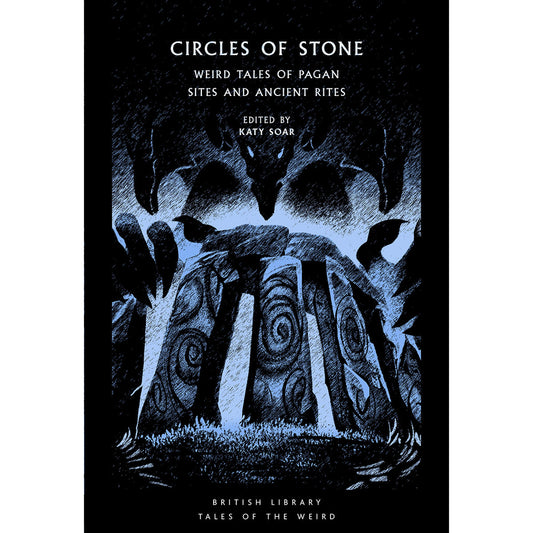 Circles of Stone: Weird Tales of Pagan Sites and Ancient Rites