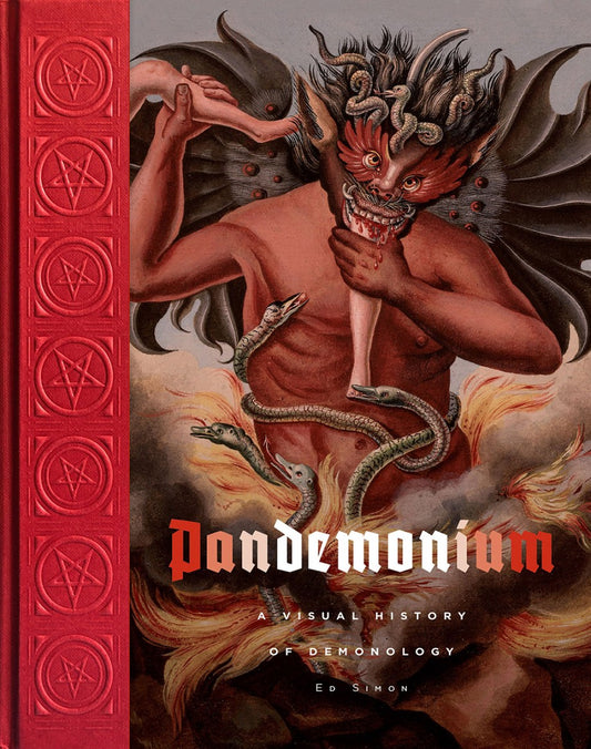Pandemonium: The Illustrated History of Demonology
