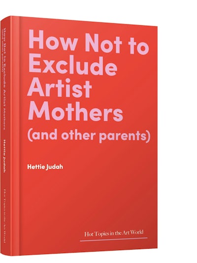 How Not to Exclude Artist Mothers (and other parents)