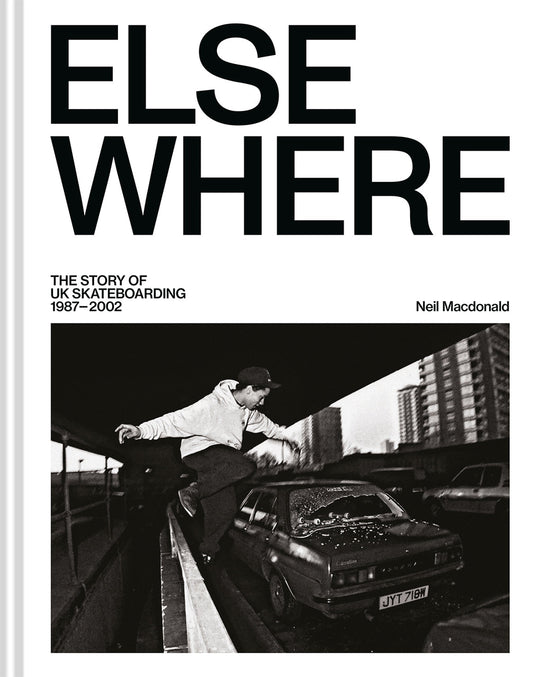 Elsewhere - The story of UK skateboarding 1987–2002