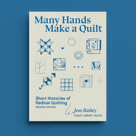 Many Hands Make a Quilt: Short Histories of Radical Quilting (Second Edition)