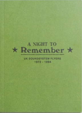 A Night to Remember: UK Soundsystem Flyers 1972-1994