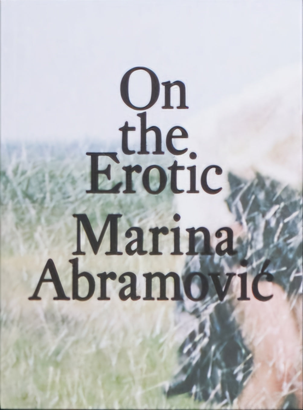 Marina Abramović On the Erotic