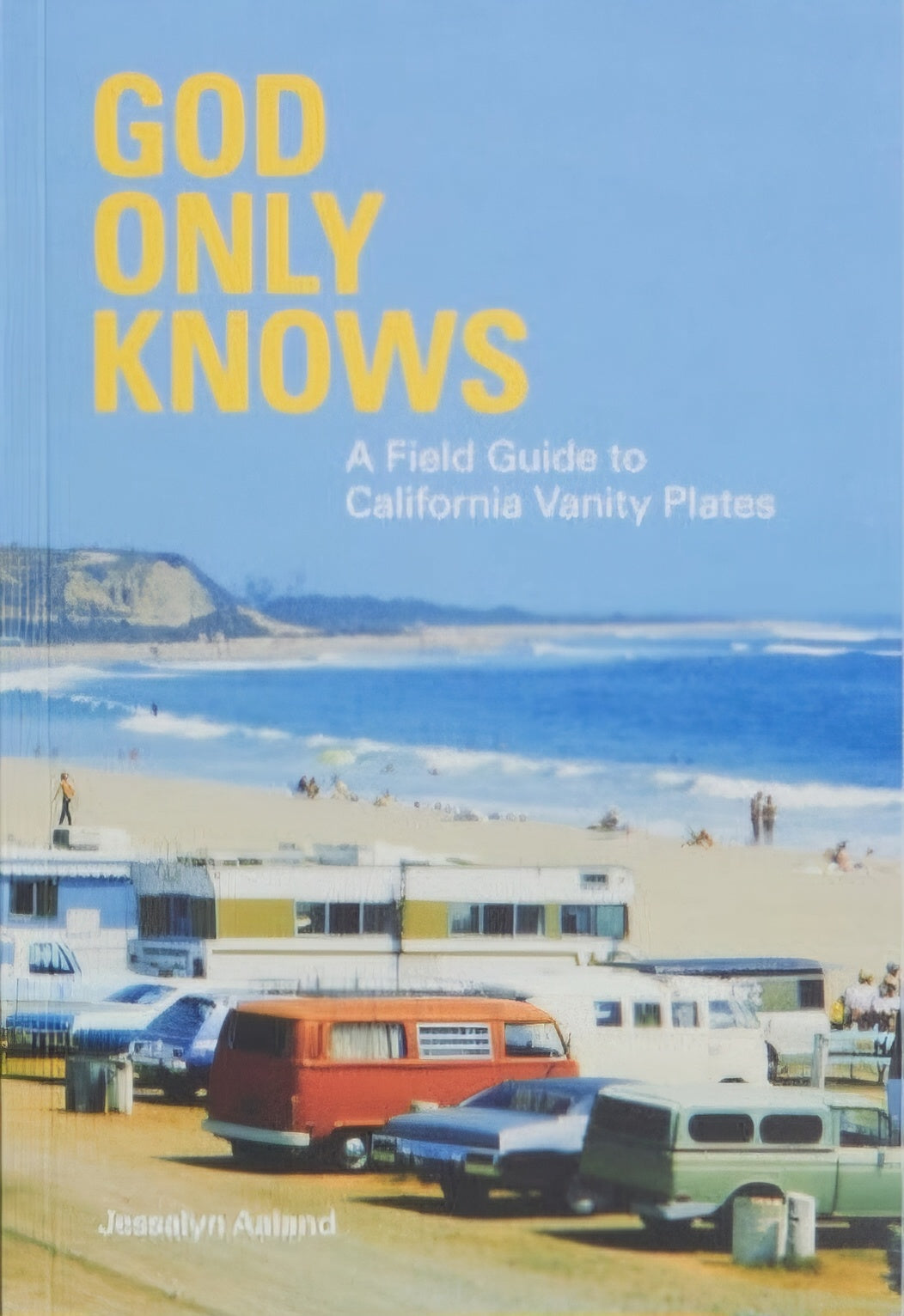God Only Knows: A Field Guide to California Vanity Plates