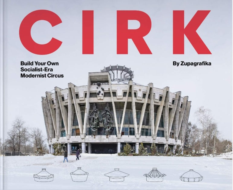 Cirk Build Your Own Socialist Modernist Circus