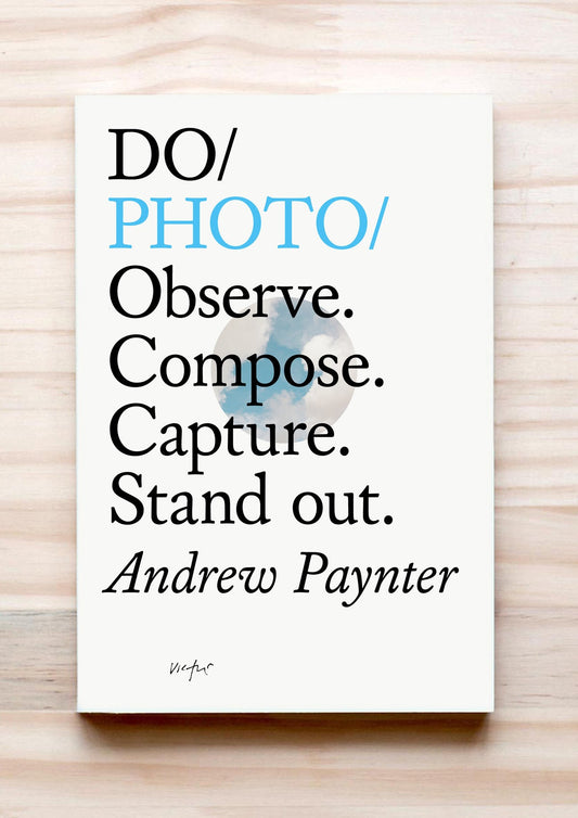 Do Photo: Observe. Compose. Capture. Stand out.