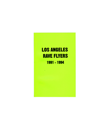 LA Rave Flyers 1991 - 1994